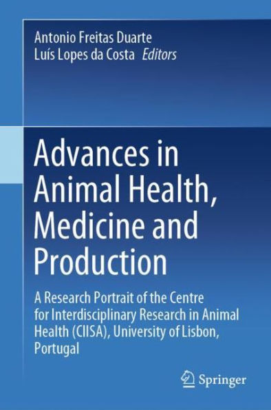 Advances Animal Health, Medicine and Production: A Research Portrait of the Centre for Interdisciplinary Health (CIISA), University Lisbon, Portugal