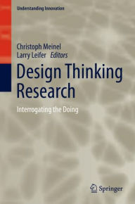 Title: Design Thinking Research: Interrogating the Doing, Author: Christoph Meinel