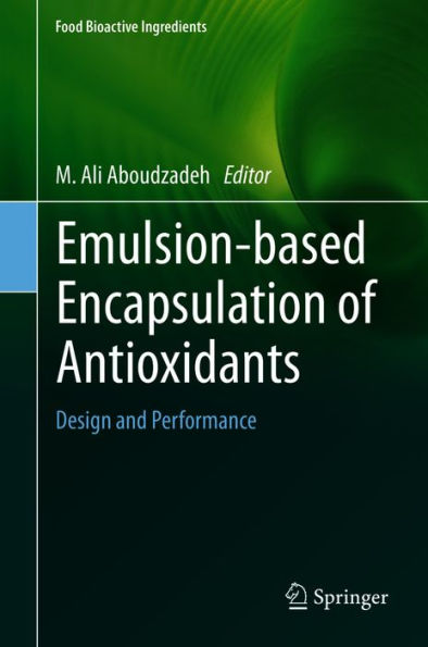 Emulsion-based Encapsulation of Antioxidants: Design and Performance