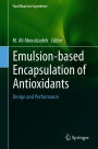 Emulsion-based Encapsulation of Antioxidants: Design and Performance