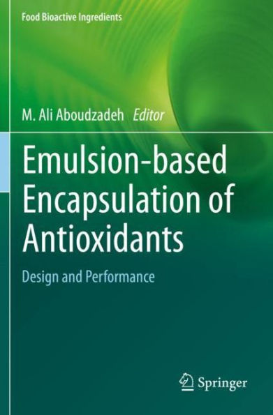 Emulsion-based Encapsulation of Antioxidants: Design and Performance
