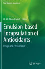 Emulsion-based Encapsulation of Antioxidants: Design and Performance
