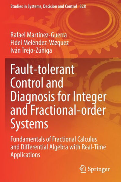 Fault-tolerant Control and Diagnosis for Integer Fractional-order Systems: Fundamentals of Fractional Calculus Differential Algebra with Real-Time Applications