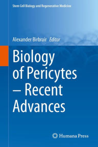 Title: Biology of Pericytes - Recent Advances, Author: Alexander Birbrair