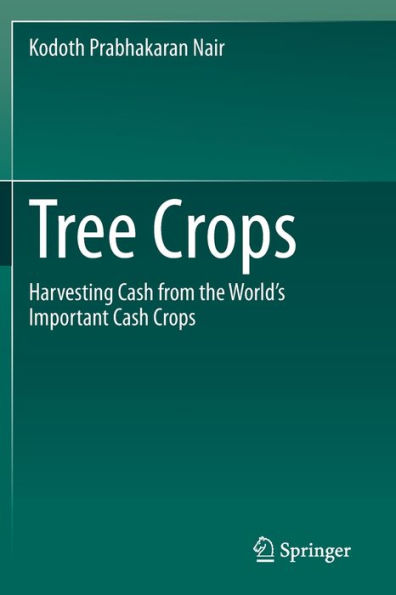 Tree Crops: Harvesting Cash from the World's Important Crops