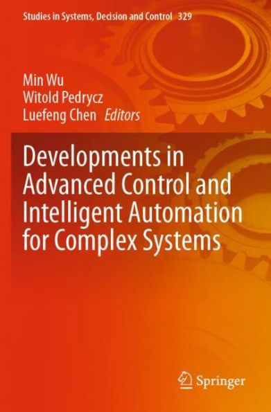 Developments Advanced Control and Intelligent Automation for Complex Systems