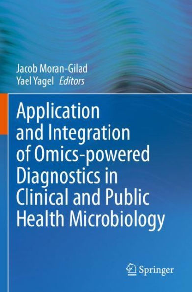 Application and Integration of Omics-powered Diagnostics Clinical Public Health Microbiology