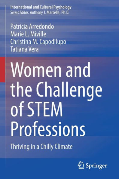 Women and the Challenge of STEM Professions: Thriving a Chilly Climate