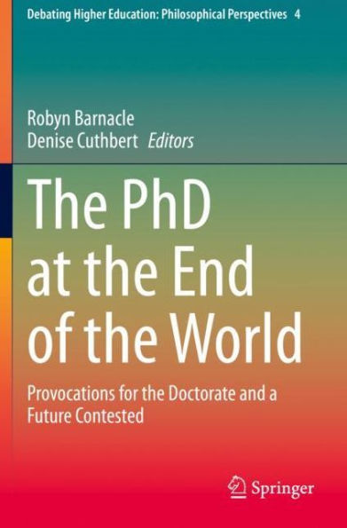 the PhD at End of World: Provocations for Doctorate and a Future Contested
