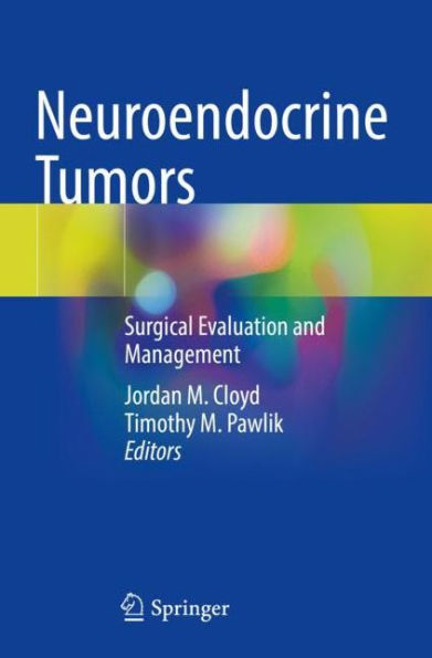 Neuroendocrine Tumors: Surgical Evaluation and Management