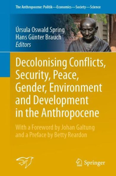 Decolonising Conflicts, Security, Peace, Gender, Environment and Development the Anthropocene