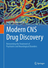 Title: Modern CNS Drug Discovery: Reinventing the Treatment of Psychiatric and Neurological Disorders, Author: Rudy Schreiber