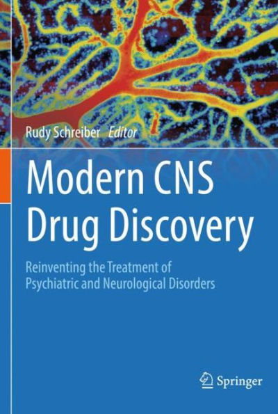 Modern CNS Drug Discovery: Reinventing the Treatment of Psychiatric and Neurological Disorders