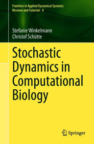 Title: Stochastic Dynamics in Computational Biology, Author: Stefanie Winkelmann