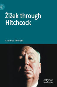 Title: Zizek through Hitchcock, Author: Laurence Simmons