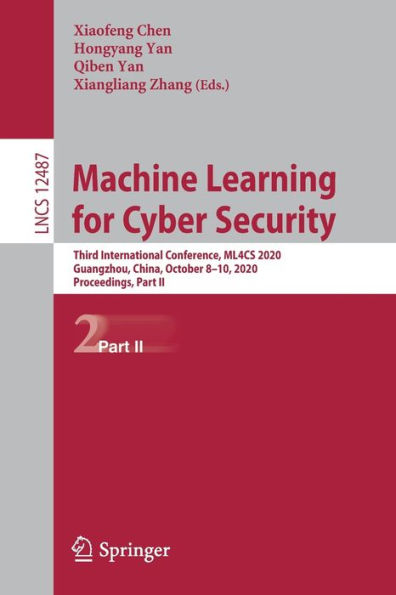 Machine Learning for Cyber Security: Third International Conference, ML4CS 2020, Guangzhou, China, October 8-10, Proceedings, Part II