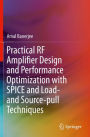 Practical RF Amplifier Design and Performance Optimization with SPICE and Load- and Source-pull Techniques
