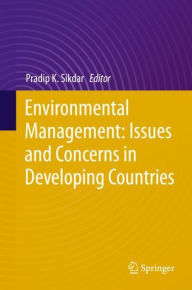 Title: Environmental Management: Issues and Concerns in Developing Countries, Author: Pradip K. Sikdar
