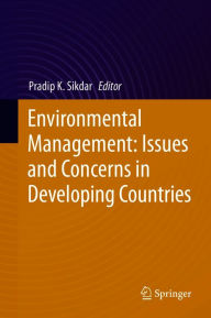 Title: Environmental Management: Issues and Concerns in Developing Countries, Author: Pradip K. Sikdar