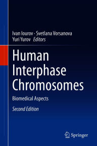 Title: Human Interphase Chromosomes: Biomedical Aspects, Author: Ivan Iourov