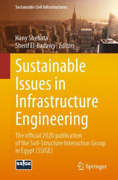 Sustainable Issues Infrastructure Engineering: the official 2020 publication of Soil-Structure Interaction Group Egypt (SSIGE)