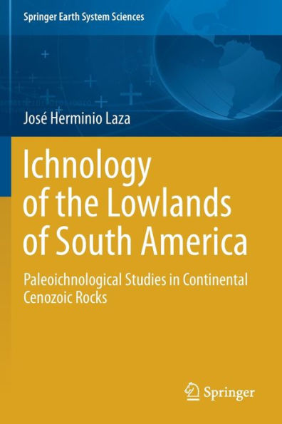 Ichnology of the Lowlands South America: Paleoichnological Studies Continental Cenozoic Rocks