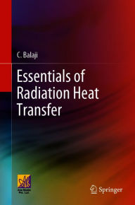 Title: Essentials of Radiation Heat Transfer, Author: C. Balaji