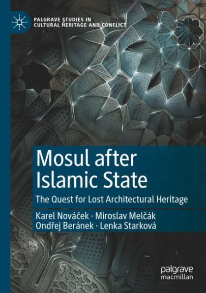 Mosul after Islamic State: The Quest for Lost Architectural Heritage