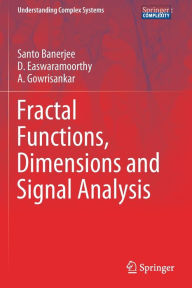 Title: Fractal Functions, Dimensions and Signal Analysis, Author: Santo Banerjee