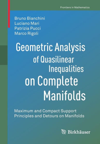 Geometric Analysis of Quasilinear Inequalities on Complete Manifolds: Maximum and Compact Support Principles Detours Manifolds