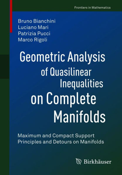Geometric Analysis of Quasilinear Inequalities on Complete Manifolds: Maximum and Compact Support Principles and Detours on Manifolds