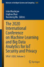 The 2020 International Conference on Machine Learning and Big Data Analytics for IoT Security and Privacy: SPIoT-2020, Volume 2