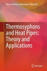 Title: Thermosyphons and Heat Pipes: Theory and Applications, Author: Marcia Barbosa Henriques Mantelli