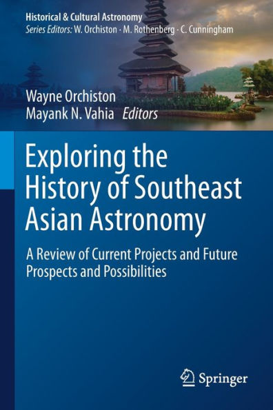 Exploring the History of Southeast Asian Astronomy: A Review Current Projects and Future Prospects Possibilities