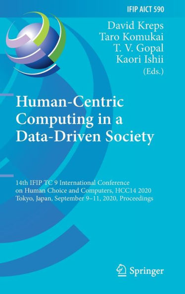 Human-Centric Computing in a Data-Driven Society: 14th IFIP TC 9 International Conference on Human Choice and Computers, HCC14 2020, Tokyo, Japan, September 9-11, 2020, Proceedings