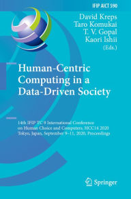 Title: Human-Centric Computing in a Data-Driven Society: 14th IFIP TC 9 International Conference on Human Choice and Computers, HCC14 2020, Tokyo, Japan, September 9-11, 2020, Proceedings, Author: David Kreps
