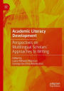 Academic Literacy Development: Perspectives on Multilingual Scholars' Approaches to Writing