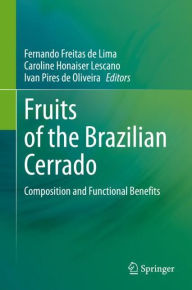 Title: Fruits of the Brazilian Cerrado: Composition and Functional Benefits, Author: Fernando Freitas de Lima