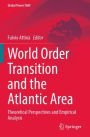 World Order Transition and the Atlantic Area: Theoretical Perspectives and Empirical Analysis