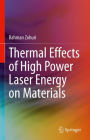 Thermal Effects of High Power Laser Energy on Materials