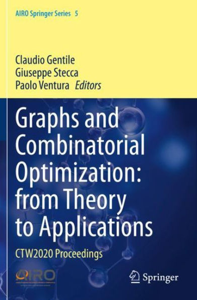 Graphs and Combinatorial Optimization: from Theory to Applications: CTW2020 Proceedings