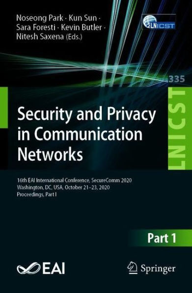 Security and Privacy Communication Networks: 16th EAI International Conference, SecureComm 2020, Washington, DC, USA, October 21-23, Proceedings, Part I