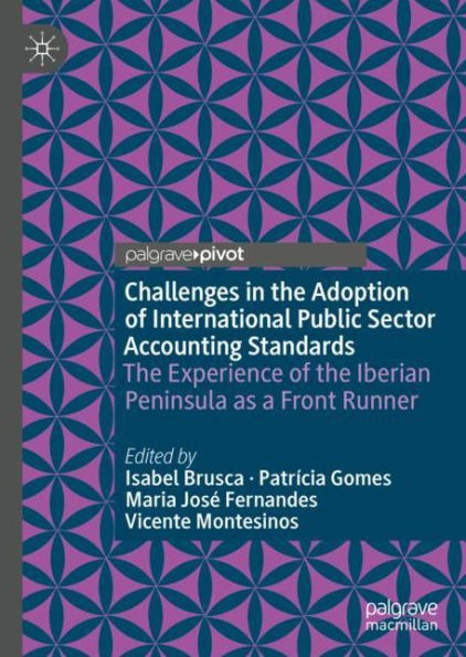 Challenges the Adoption of International Public Sector Accounting Standards: Experience Iberian Peninsula as a Front Runner