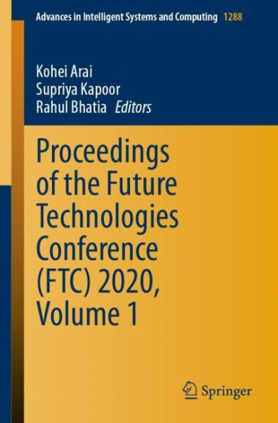Proceedings of the Future Technologies Conference (FTC) 2020, Volume 1