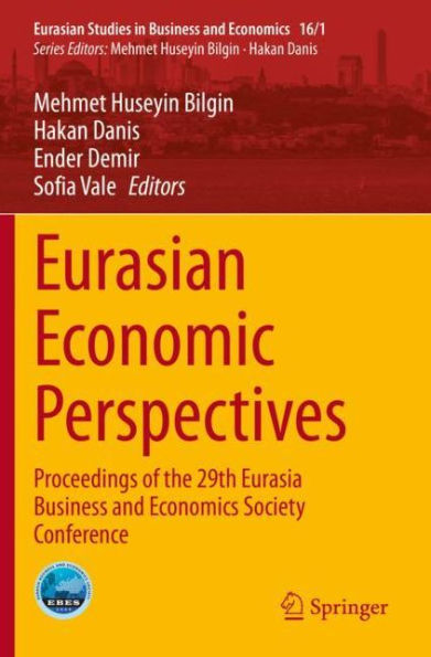 Eurasian Economic Perspectives: Proceedings of the 29th Eurasia Business and Economics Society Conference
