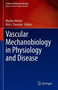 Title: Vascular Mechanobiology in Physiology and Disease, Author: Markus Hecker