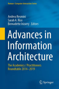 Title: Advances in Information Architecture: The Academics / Practitioners Roundtable 2014-2019, Author: Andrea Resmini