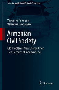 Title: Armenian Civil Society: Old Problems, New Energy After Two Decades of Independence, Author: Yevgenya Paturyan