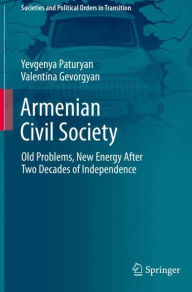 Title: Armenian Civil Society: Old Problems, New Energy After Two Decades of Independence, Author: Yevgenya Paturyan