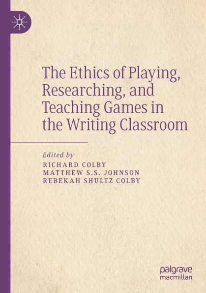the Ethics of Playing, Researching, and Teaching Games Writing Classroom